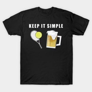 Keep It Simple - Tennis and Beer T-Shirt